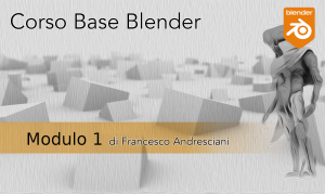 Corso di formazione di base (Blender Corso Base Modulo 1)